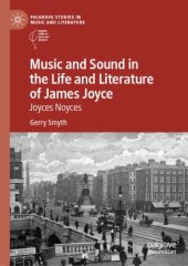 book Music and Sound in the Life and Literature of James Joyce: Joyces Noyces