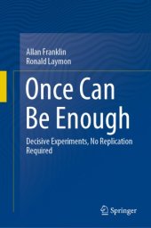 book Once Can Be Enough: Decisive Experiments, No Replication Required