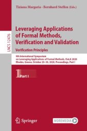 book Leveraging Applications of Formal Methods, Verification and Validation: Verification Principles: 9th International Symposium on Leveraging Applications of Formal Methods, ISoLA 2020, Rhodes, Greece, October 20–30, 2020, Proceedings, Part I