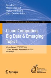 book Cloud Computing, Big Data & Emerging Topics: 8th Conference, JCC-BD&ET 2020, La Plata, Argentina, September 8-10, 2020, Proceedings