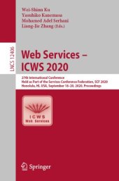 book Web Services – ICWS 2020: 27th International Conference, Held as Part of the Services Conference Federation, SCF 2020, Honolulu, HI, USA, September 18–20, 2020, Proceedings