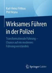 book Wirksames Führen in der Polizei: Transformationale Führung – Chance auf ein modernes Führungsverständnis