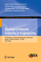 book Applied Computer Sciences in Engineering: 7th Workshop on Engineering Applications, WEA 2020, Bogota, Colombia, October 7–9, 2020, Proceedings