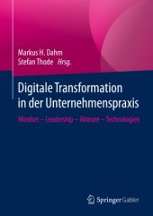 book Digitale Transformation in der Unternehmenspraxis: Mindset – Leadership – Akteure – Technologien