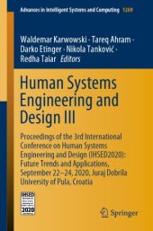 book Human Systems Engineering and Design III: Proceedings of the 3rd International Conference on Human Systems Engineering and Design (IHSED2020): Future Trends and Applications, September 22-24, 2020, Juraj Dobrila University of Pula, Croatia