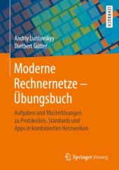 book Moderne Rechnernetze - Übungsbuch: Aufgaben und Musterlösungen zu Protokollen, Standards und Apps in kombinierten Netzwerken