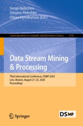 book Data Stream Mining & Processing: Third International Conference, DSMP 2020, Lviv, Ukraine, August 21–25, 2020, Proceedings