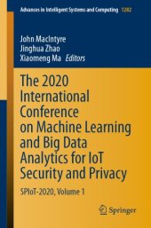 book The 2020 International Conference on Machine Learning and Big Data Analytics for IoT Security and Privacy: SPIoT-2020, Volume 1