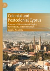 book Colonial and Postcolonial Cyprus: Transportal Literatures of Empire, Nationalism, and Sectarianism