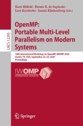 book OpenMP: Portable Multi-Level Parallelism on Modern Systems: 16th International Workshop on OpenMP, IWOMP 2020, Austin, TX, USA, September 22–24, 2020, Proceedings