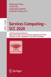 book Services Computing – SCC 2020: 17th International Conference, Held as Part of the Services Conference Federation, SCF 2020, Honolulu, HI, USA, September 18–20, 2020, Proceedings