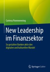 book New Leadership im Finanzsektor: So gestalten Banken aktiv den digitalen und kulturellen Wandel