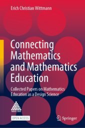 book Connecting Mathematics and Mathematics Education: Collected Papers on Mathematics Education as a Design Science