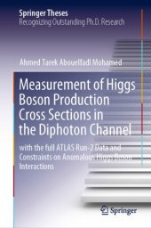 book Measurement of Higgs Boson Production Cross Sections in the Diphoton Channel: with the full ATLAS Run-2 Data and Constraints on Anomalous Higgs Boson Interactions