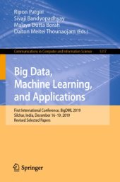 book Big Data, Machine Learning, and Applications: First International Conference, BigDML 2019, Silchar, India, December 16–19, 2019, Revised Selected Papers