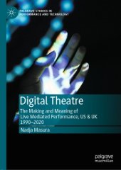 book Digital Theatre: The Making and Meaning of Live Mediated Performance, US & UK 1990-2020