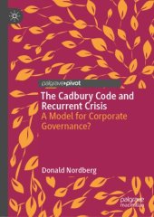 book The Cadbury Code and Recurrent Crisis: A Model for Corporate Governance?