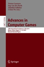 book Advances in Computer Games: 16th International Conference, ACG 2019, Macao, China, August 11–13, 2019, Revised Selected Papers