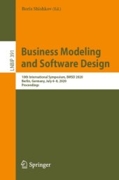 book Business Modeling and Software Design: 10th International Symposium, BMSD 2020, Berlin, Germany, July 6-8, 2020, Proceedings