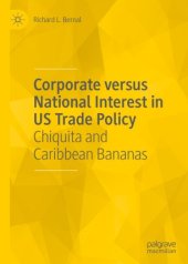 book Corporate versus National Interest in US Trade Policy: Chiquita and Caribbean Bananas