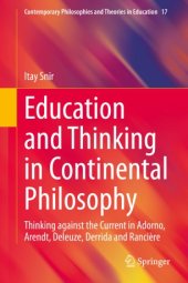 book Education and Thinking in Continental Philosophy: Thinking against the Current in Adorno, Arendt, Deleuze, Derrida and Rancière