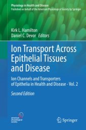 book Ion Transport Across Epithelial Tissues and Disease: Ion Channels and Transporters of Epithelia in Health and Disease - Vol. 2