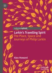 book Larkin’s Travelling Spirit: The Place, Space and Journeys of Philip Larkin