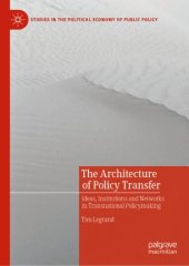 book The Architecture of Policy Transfer: Ideas, Institutions and Networks in Transnational Policymaking