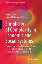 book Simplicity of Complexity in Economic and Social Systems: Proceedings of the 54th Winter School of Theoretical Physics, Lądek Zdrój, Poland, February 18–24th 2018