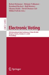 book Electronic Voting: 5th International Joint Conference, E-Vote-ID 2020, Bregenz, Austria, October 6–9, 2020, Proceedings