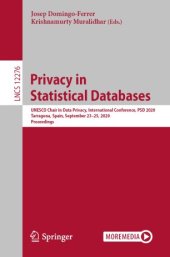 book Privacy in Statistical Databases: UNESCO Chair in Data Privacy, International Conference, PSD 2020, Tarragona, Spain, September 23–25, 2020, Proceedings