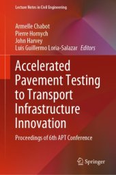 book Accelerated Pavement Testing to Transport Infrastructure Innovation: Proceedings of 6th APT Conference