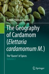 book The Geography of Cardamom (Elettaria cardamomum M.) : The "Queen" of Spices – Volume 2