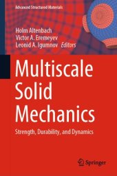 book Multiscale Solid Mechanics: Strength, Durability, and Dynamics