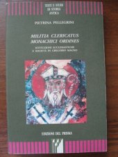 book Militia clericatus monachici ordines. Istituzioni ecclesiastiche e società in Gregorio Magno