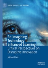 book Re-imagining Technology Enhanced Learning: Critical Perspectives on Disruptive Innovation