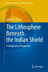 book The Lithosphere Beneath the Indian Shield: A Geodynamic Perspective