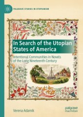 book In Search of the Utopian States of America: Intentional Communities in Novels of the Long Nineteenth Century