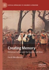 book Creating Memory: Historical Fiction and the English Civil Wars