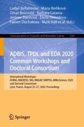 book ADBIS, TPDL and EDA 2020 Common Workshops and Doctoral Consortium: International Workshops: DOING, MADEISD, SKG, BBIGAP, SIMPDA, AIMinScience 2020 and Doctoral Consortium, Lyon, France, August 25–27, 2020, Proceedings