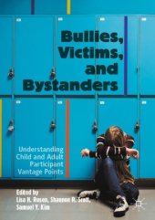 book Bullies, Victims, and Bystanders: Understanding Child and Adult Participant Vantage Points