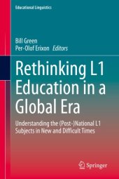 book Rethinking L1 Education in a Global Era: Understanding the (Post-)National L1 Subjects in New and Difficult Times