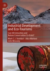 book Industrial Development and Eco-Tourisms: Can Oil Extraction and Nature Conservation Co-Exist?