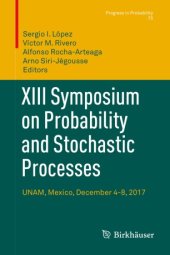 book XIII Symposium on Probability and Stochastic Processes: UNAM, Mexico, December 4-8, 2017