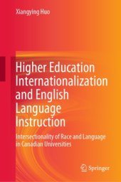 book Higher Education Internationalization and English Language Instruction: Intersectionality of Race and Language in Canadian Universities