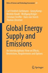 book Global Energy Supply and Emissions: An Interdisciplinary View on Effects, Restrictions, Requirements and Options