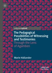 book The Pedagogical Possibilities of Witnessing and Testimonies: Through the Lens of Agamben