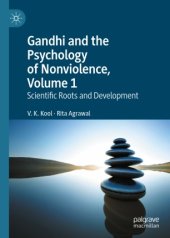 book Gandhi and the Psychology of Nonviolence, Volume 1: Scientific Roots and Development