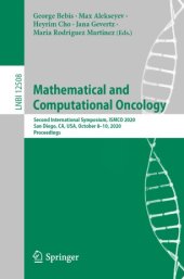 book Mathematical and Computational Oncology: Second International Symposium, ISMCO 2020, San Diego, CA, USA, October 8–10, 2020, Proceedings