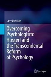 book Overcoming Psychologism: Husserl and the Transcendental Reform of Psychology